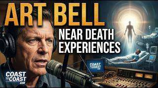 Art Bell: The Science of Near Death Experiences