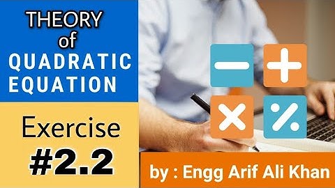 Theory of quadratic equation |Exercise # 2.2 | class 10th | math | by Engg Arif Ali Khan