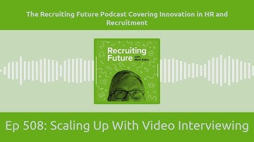 Ep 508: Scaling Up With Video Interviewing