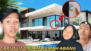 ADIK CARI DUIT TERSEMBUNYI DI RUMAH ABANG!