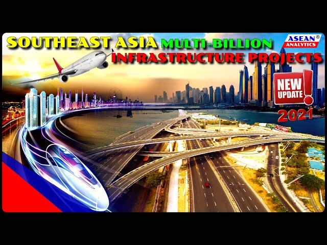 Multi Billion Projects in Southeast Asia: Public Infrastructure class=