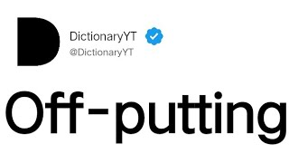 Off-putting Meaning in English Off Putting Meaning