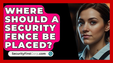 Where Should A Security Fence Be Placed? - SecurityFirstCorp.com