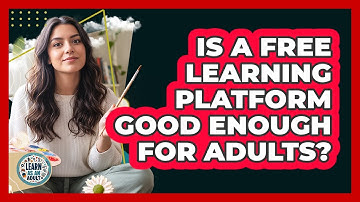 Is A Free Learning Platform Good Enough For Adults? - Learn As An Adult