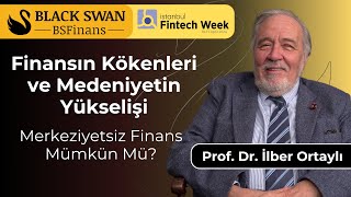 Finansın Kökenleri ve Medeniyetin Yükselişi | Prof. Dr. İlber Ortaylı (IFW’24)