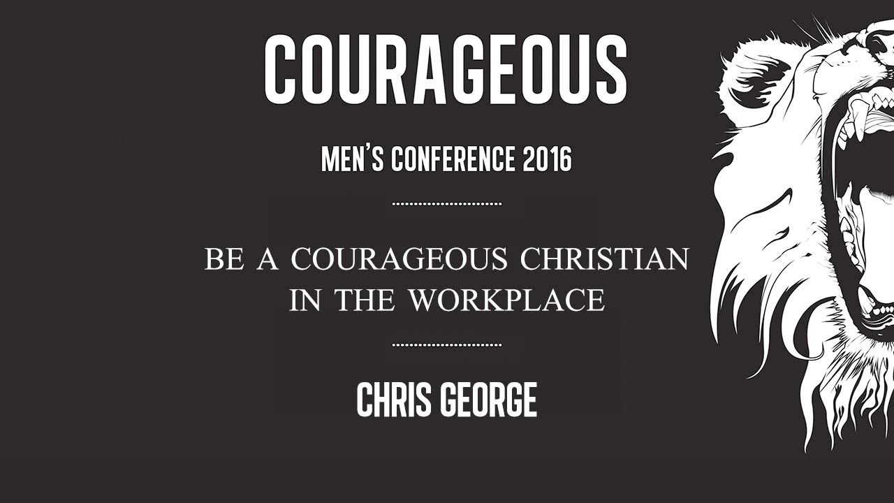 Breakout – Be A Courageous Christian in the Workplace – Chris George