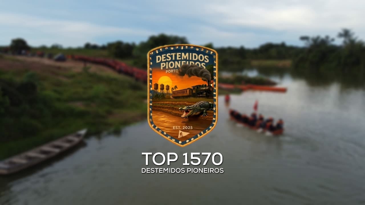 TOP 1570 – Destemidos Pioneiros | Legendários Porto Velho