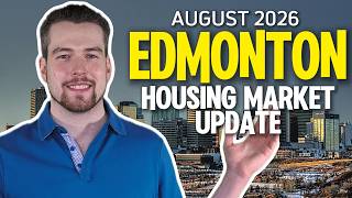 Edmonton Is Now a Buyer's Market | August 2026 Housing Market Update