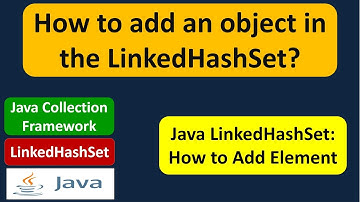 How to add an object in the LinkedHashSet? | Java Collection Framework