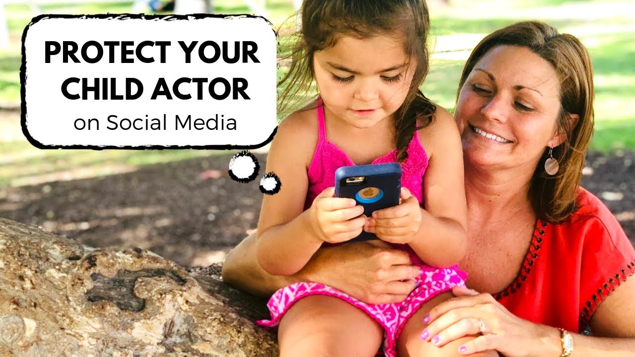 Protect your Child Actor on Social Media