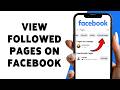 How To View Followed Pages On Facebook | Manage Followed Pages Easily On Facebook 2026