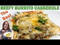 BEST BEEFY BURRITO CASSEROLE RECIPE | How to make a Burrito Casserole Simple, Easy, and Delicious