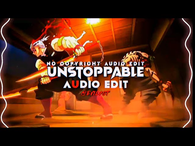 unstoppable - sia [edit audio] No copyright audio edit Unstoppable || class=