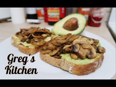 Avocado and Mushroom Toast Recipe - Greg's Kitchen