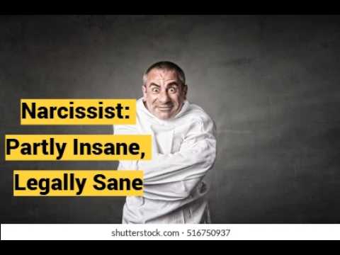Video thumbnail — Narcissist: Partly Insane, Legally Sane