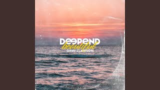 Beautiful - Deepend & Griff Clawson