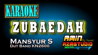 ZUBAEDAH || Mansyur S || KARAOKE