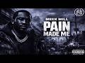 Meek Mill PAIN MADE ME Full Mixtape 2026