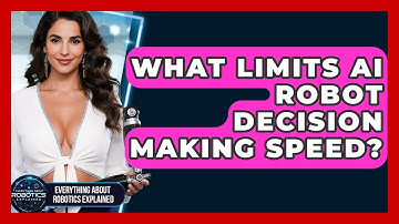 What Limits AI Robot Decision Making Speed? - Everything About Robotics Explained