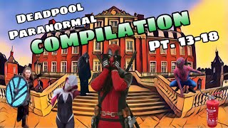 Best of Deadpool Paranormal Compilation Pt. 13-18 (FUNNY)