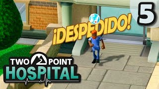 TWO POINT HOSPITAL #5 Despidiendo al personal - Gameplay en Español