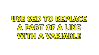 Use sed to replace a part of a line with a variable