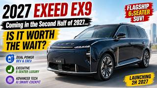 2027 Exeed EX9 — Coming in the Second Half of 2027... Is It Worth the Wait
