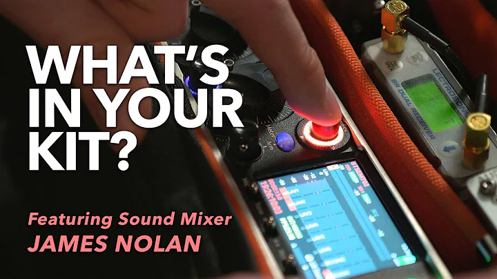 What's in Your Kit? With Sound Recordist James Nol...
