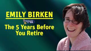 Emily Guy Birken - The 5 Years Before You Retire