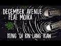 Gambar cover December Avenue feat. Moira Dela Torre  - Kung 'Di Rin Lang Ikaw LYRIC