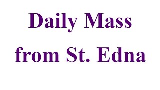 Daily Mass from St. Edna - December 15, 2021 (Live Stream)