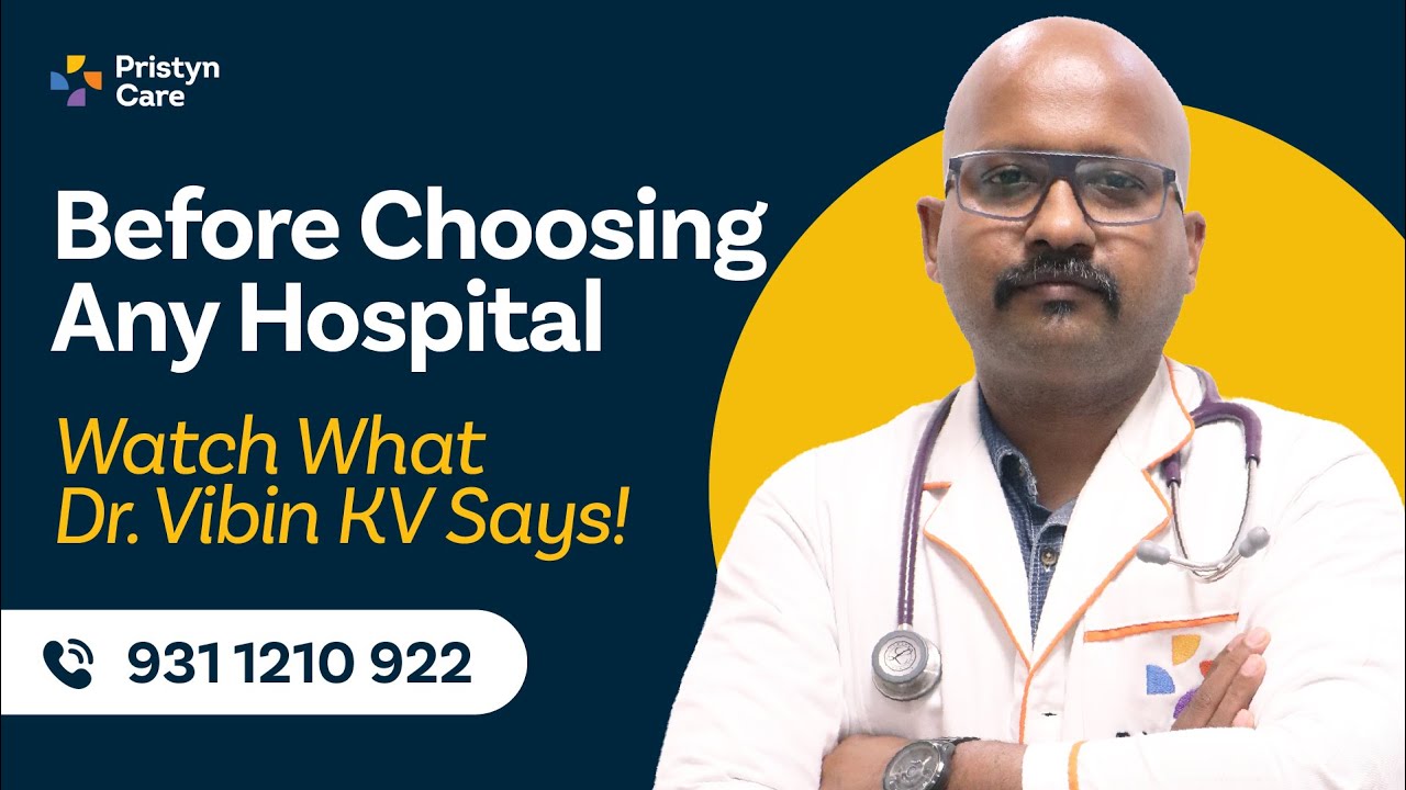 Before Choosing Any Hospital… Watch What Dr. Vibin KV Says! #pristyncare #hospital #doctor