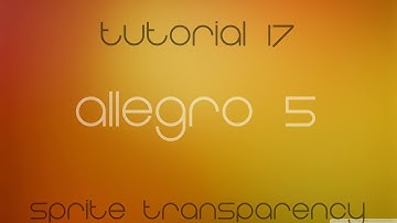 C++ Allegro 5 Made Easy Tutorial 17 - Sprite Transparency