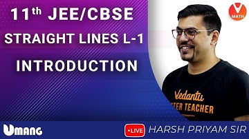 Straight Lines - L1 | Class 11 | Introduction | JEE + CBSE | Vedantu Math | Harsh Priyam Sir