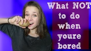 What NOT To Do When Youre Bored | Alexis G Zall