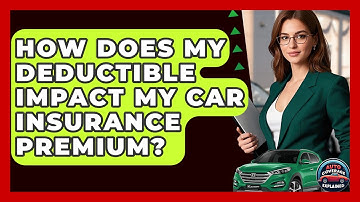 How Does My Deductible Impact My Car Insurance Premium? - Auto Coverage Explained