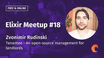 Tenantee - Free & open-source tenant management platform for landlords | Elixir Meetup #18