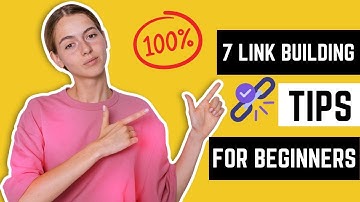 7 Link Building Tips For Beginners