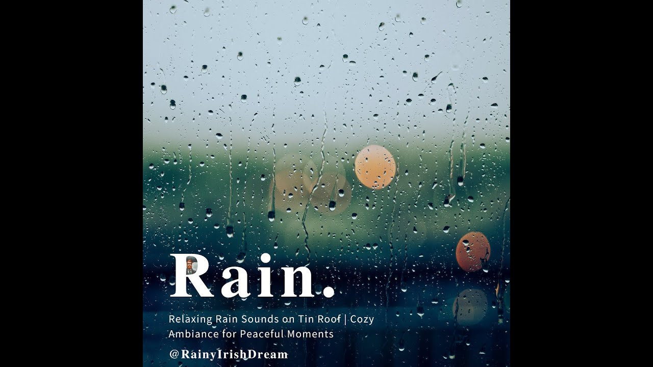 Rain on Tin Roof: Serene Sounds for Relaxation and Sleep - YouTube