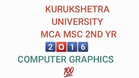 ||computer graphics||2016 { mca msc 2nd yr }[question paper]《 #kuk 》