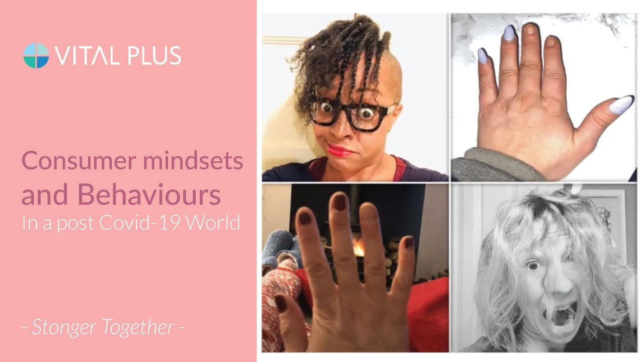 CONSUMER MINDSETS AND BEHAVIOURS IN A POST COVID-19 WORLD