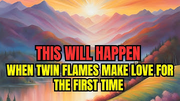 THIS HAPPENS when TWIN FLAMES make LOVE for the first time 🔥 Lion Of God 🔥