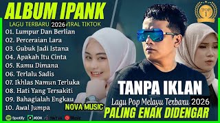 IPANK FULL ALBUM 2026 TANPA IKLAN | LAGU POP MELAYU TERPOPULER 2026 | IPANK FULL ALBUM TERBARU