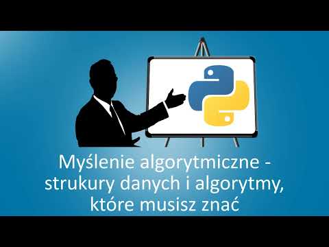 Struktury danych i algorytmy, które musisz znać - Python - O kursie