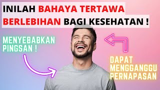 5 Bahaya Tertawa Berlebihan Pada Kesehatan