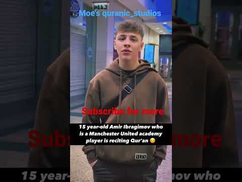 15 Year Old Amir Ibragimov Who Is A Manchester United Academy Player Is Reciting Qur An Quran 