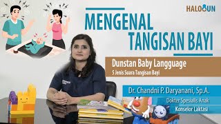 Cara mengenal Tangisan Bayi berdasarkan Dunstan Baby Language dr. Chandni Daryanani, SpA  #halobun