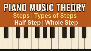 Piano Music Theory | Steps, Types of Steps, Half step and whole step |Key Harmony Piano Academy