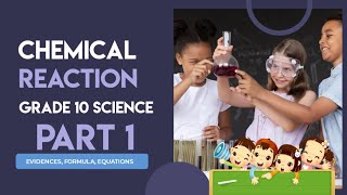 CHEMICAL REACTION GRADE 10 SCIENCE PART 1 | EVIDENCES, FORMULA, EQUATION