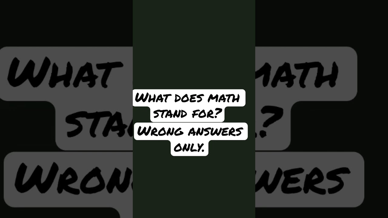What Does Math Stand For Wrong Answers Only YouTube What Does Math Stand For Wrong Answers Only YouTube